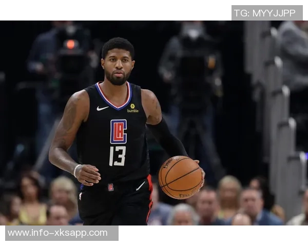 乔治半场表现低迷仅得5分2板2助球队需寻找新进攻点